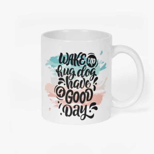Wake Up Hug Dog Mug Front